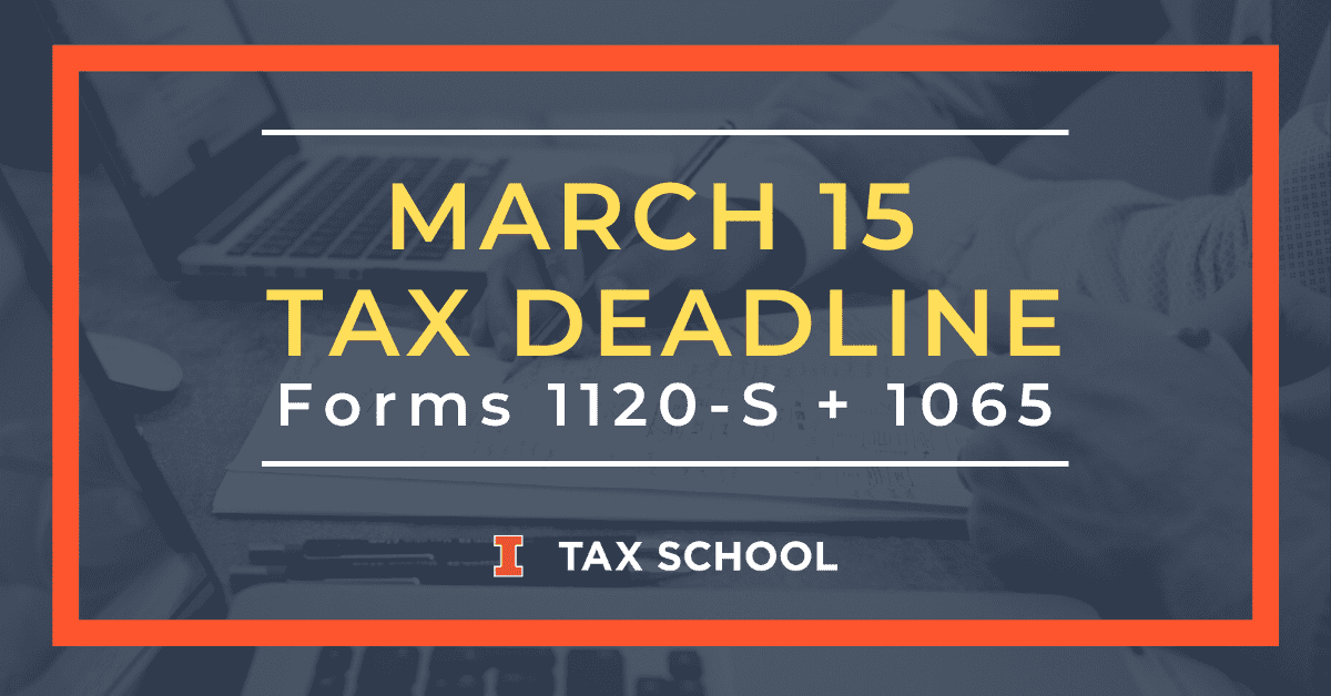 S Corp and Partnership Due Date Reminder U of I Tax School